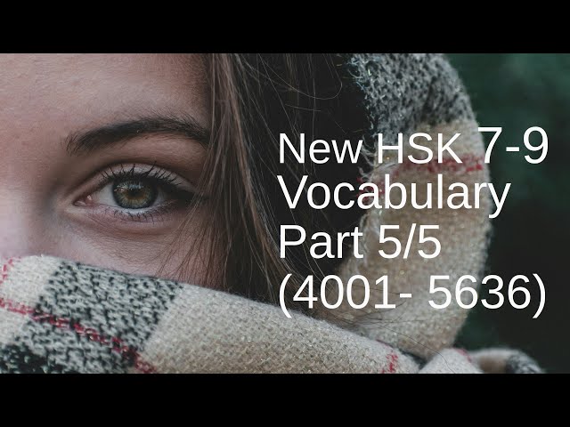 💯️👍️HSK 3.0 Level 7-9 Vocabulary Flashcards part 5/5 (4001-5636 words)