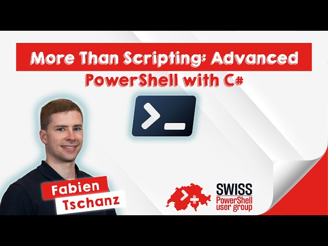 More Than Scripting: Advanced PowerShell with C# - Fabien Tschanz