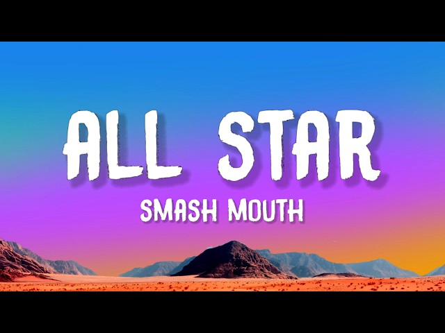 Smash Mouth - All Star (Lyrics)