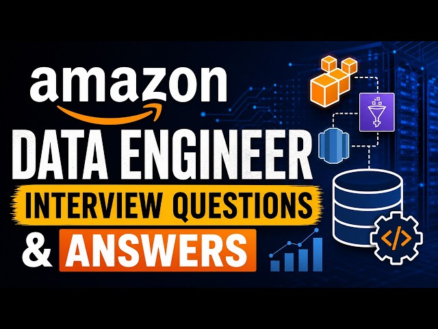 Amazon Data Engineer Interview Questions & Answers