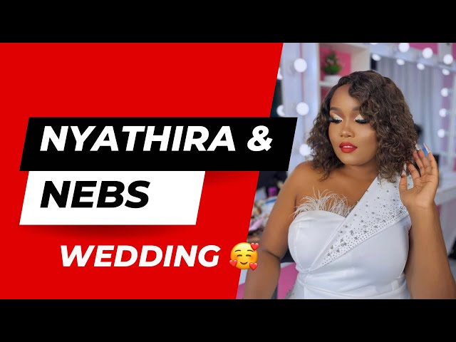 FOR BETTER FOR WORSE😍: NYATHIRA & NEBZ MULTIMILLION WEDDING TODAY #nebzwedding #nebzandnyathira