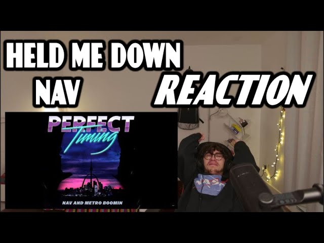NAV & Metro Boomin - Held Me Down Reaction video