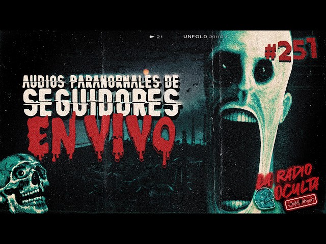 🔴 *LIVE* | PARANORMAL AUDIOS FROM FOLLOWERS #251