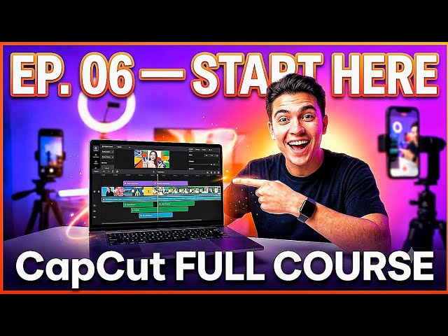 The Complete CapCut Editing Course  Beginner to Pro — Episode 06