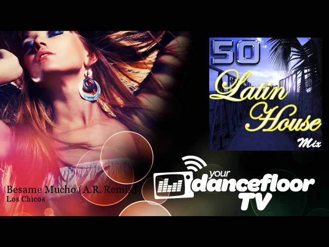Los Chicos - Besame Mucho - A.R. Remix