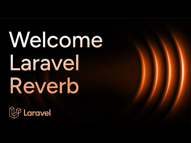 Introduction to Laravel Reverb