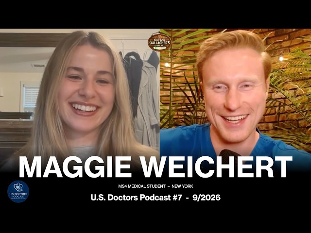 Maggie Weichert MS4 @pump.med – U.S. Doctors Podcast #7 x Dr. Gallagher’s Podcast