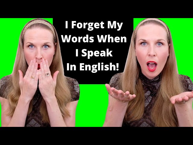 I forget all my words when I speak! [English Speaking Tips]