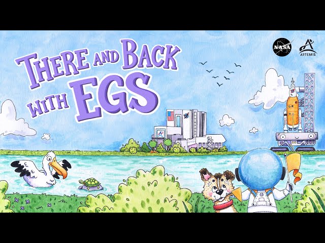 Read-Aloud of NASA’s “There and Back with EGS” Children’s Book