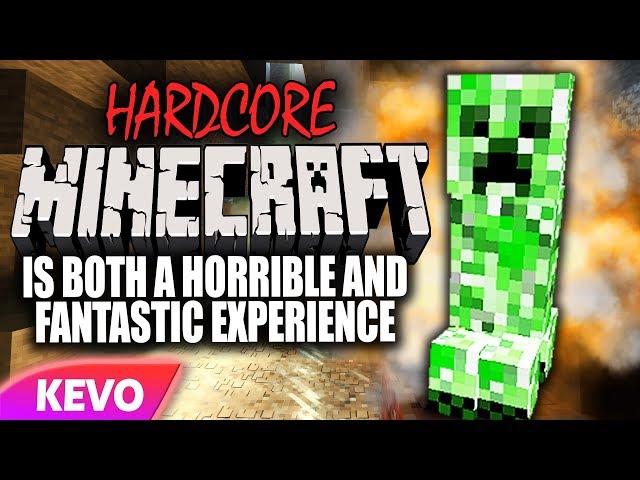 Hardcore Minecraft is both a horrible and fantastic experience