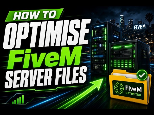 How to Optimise FiveM Server Files