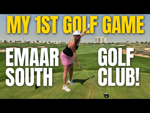 My 1st Golf game at Emaar South Golf Club!