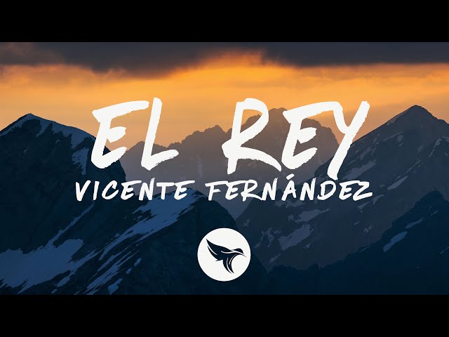 Vicente Fernández - El Rey (Letra/Lyrics)