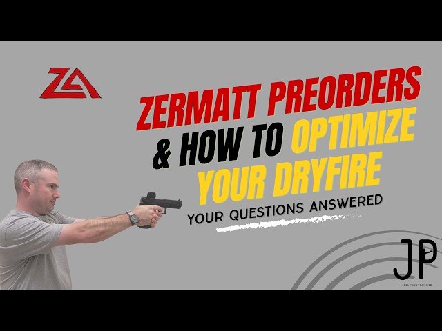 Zermatt Preorders + How to Optimize Your Dryfire