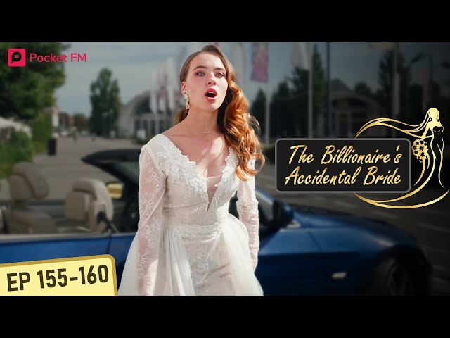 The Billionaire's Accidental Bride I YouTube Finale | Ep 155-160 | A popular actor tries to hurt me