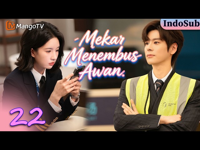 【IND/EN SUB】Blossom Through the Cloud—EP22|#weizheming Stern Boss❌Female Captain |✈️💓#blossomthro...