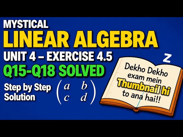 Linear Algebra Chapter 4 Exercise 4.5 | Question 15-Question 18 Solved | Step-by-Step Solution