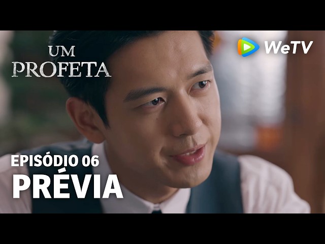 【Um Profeta】EP06 | Prévia | Li Xian e Li Yitong | WeTV
