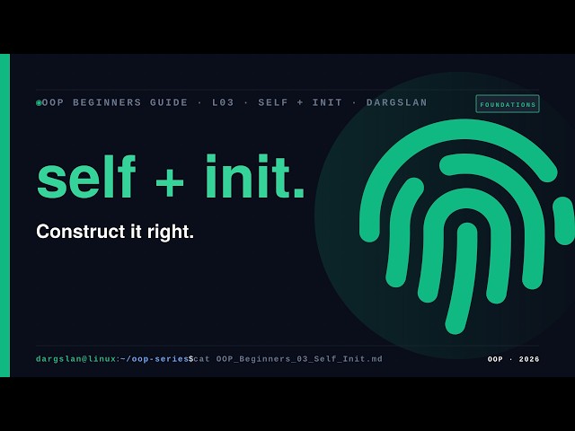 Python self & __init__: construct it right | Python OOP L03 · Foundations