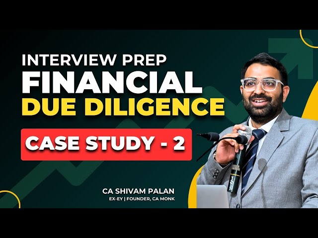 FDD Case Study 2: How to Prepare for Financial Due Diligence Interview? | Excel Case Study