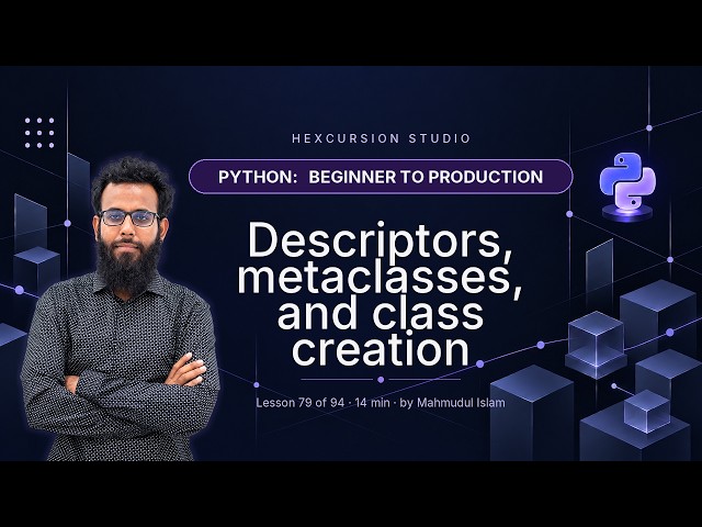 Python Descriptors and Metaclasses Explained | Python 79/94