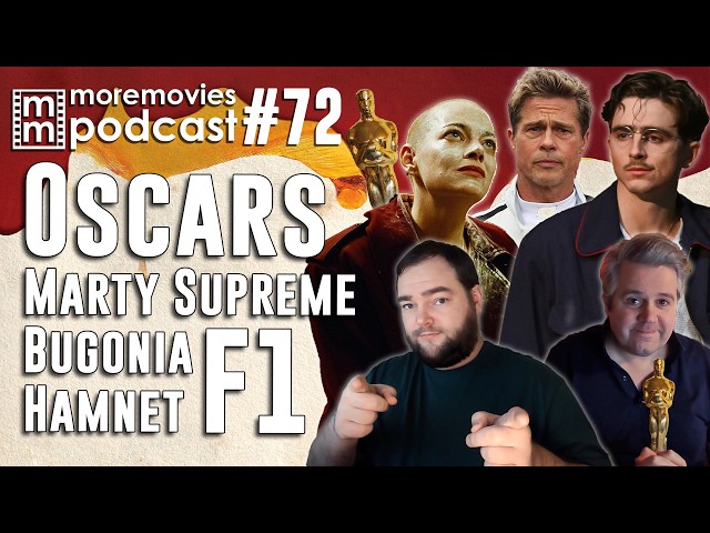 Will Marty Supreme win the Oscar? - More Movies Podcast - Episode 72 (Film Reviews)