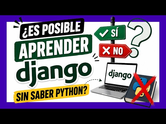 🐍 Is It Possible to Learn Django Without Mastering the Python Basics? | 08
