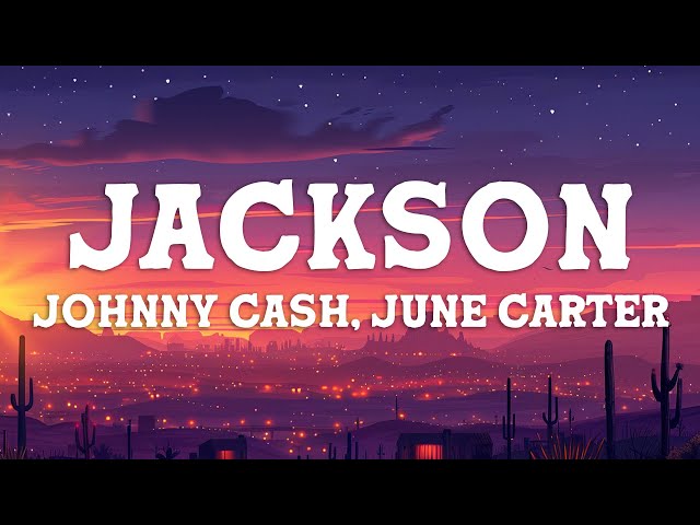 Johnny Cash, June Carter Cash - Jackson (Lyrics)