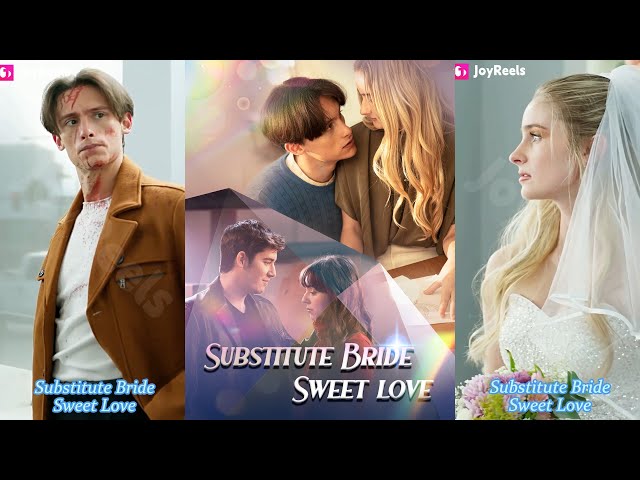 【Substitute Bride Sweet Love】💔Fake Wedding Trap: His First Love is Her Prison#joyreels #drama