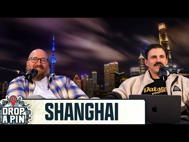 Is Shanghai the Best Party City in the World? | Drop A Pin Ep. 105