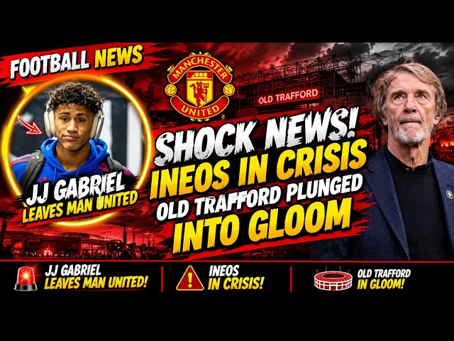🔴Football News🔴SHOCK NEWS! JJ Gabriel Leaves MU, INEOS in Crisis – Old Trafford Plunged into Gloom
