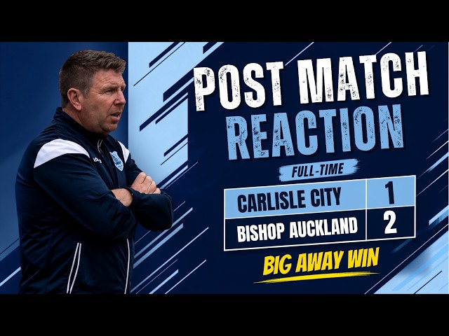 MANAGER REACTION | Martin Gray | Carlisle City 1-2 Bishop Auckland