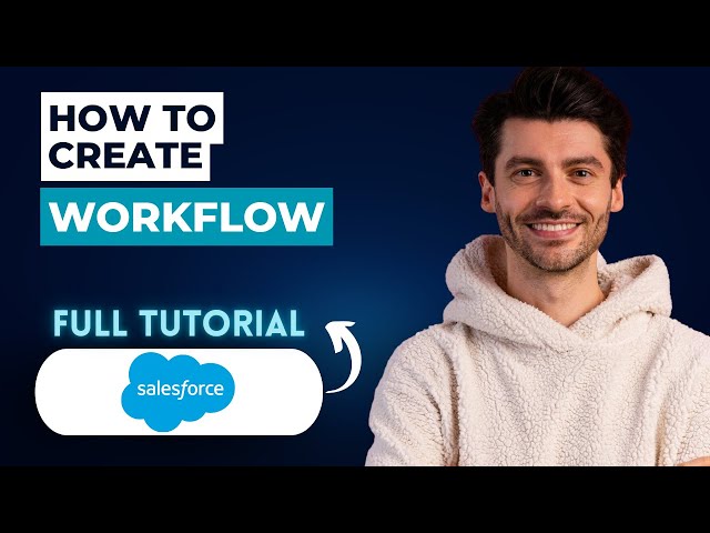 How to Create Workflow in Salesforce [2026 Full Guide]