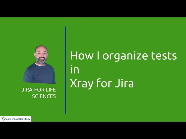 How I organize tests in Xray for Jira