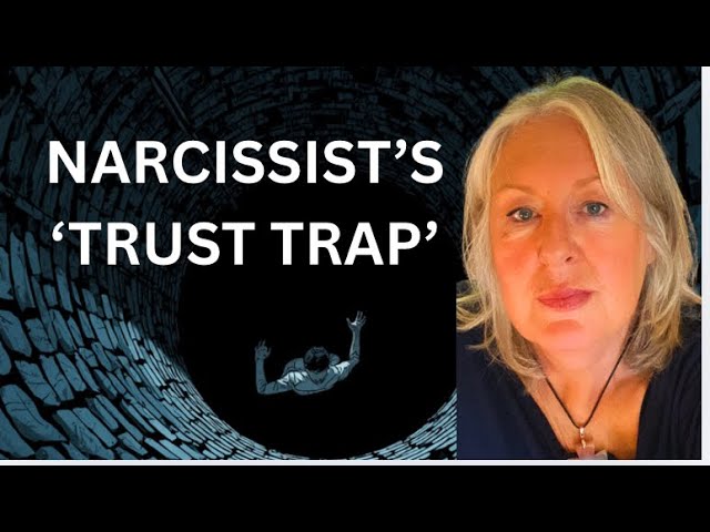 Covert Narcissist ‘Trust Trap’ - 10 Ways They Build It In You