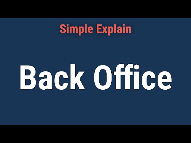 Back Office: What It Means in Business, With Examples