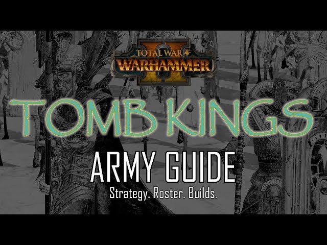 TOMB KINGS ARMY GUIDE! - Total War: Warhammer 2