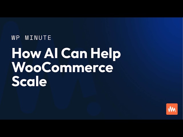 How AI Can Help WooCommerce Scale