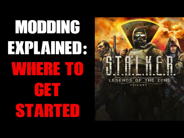Stalker Modding Explained: Where To Start, Which Sites, Methods, How Easy / Hard & What Games To Mod