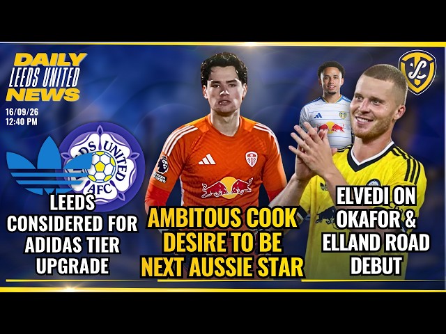 Robbie Cook's Rise, Elvedi on Okafor & Debut, Adidas Boost? | VAR Call Explained | Leeds United News