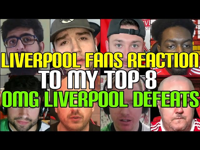 ANGRY 🤬 LIVERPOOL FANS REACTION TO MY TOP 8 OMG LIVERPOOL DEFEATS