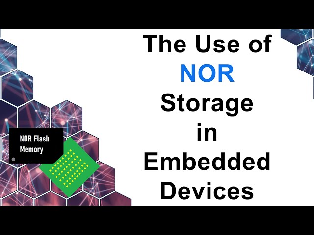 The Use of NOR Storage in Embedded Systems
