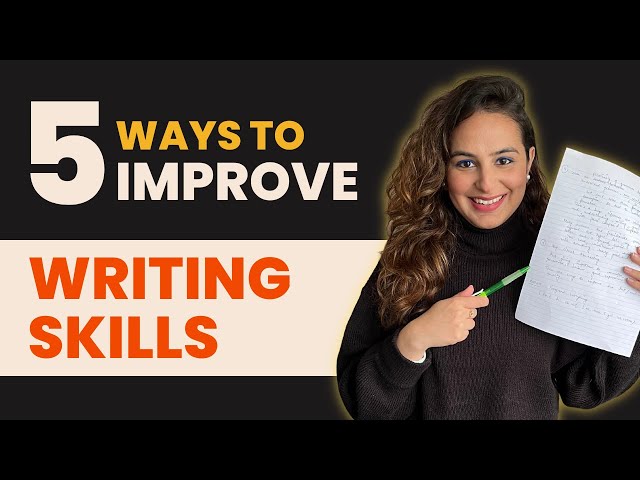 I Can't Write: 5 Tips to Improve Your Writing Skills