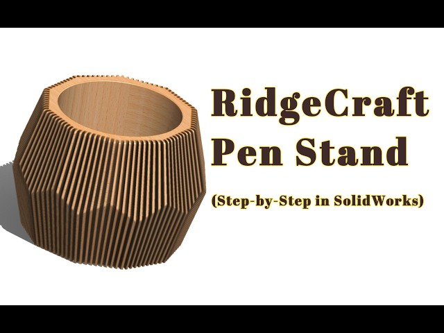 SolidWorks Tutorial | RidgeCraft Pen Stand | 3D CAD Modeling Step by Step