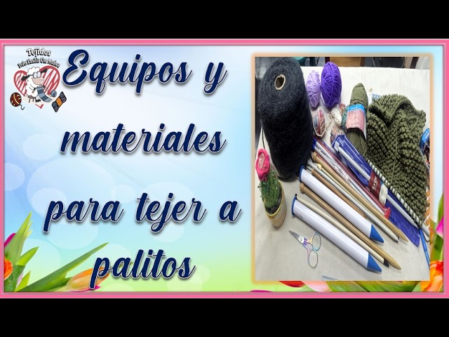 Equipos y materiales para tejer a palito iré