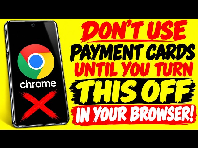 Don't Use Your Card in Chrome Until You Turn This OFF!
