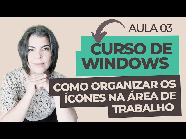 Free Windows Course - Lesson 3 - How to organize, resize, sort, and hide icons
