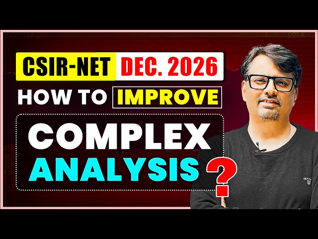 CSIR NET Dec. 2026 | How to Improve Complex Analysis | By GP Sir