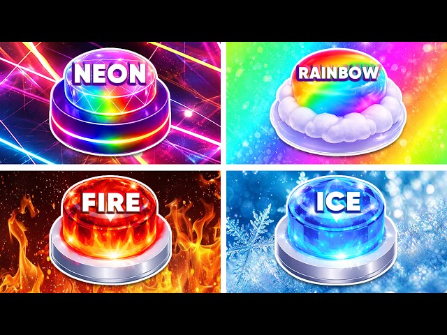 NEON 💚 vs RAINBOW 🌈 vs FIRE 🌋 vs ICE ❄️ | Which Button Would You Rather Choose?