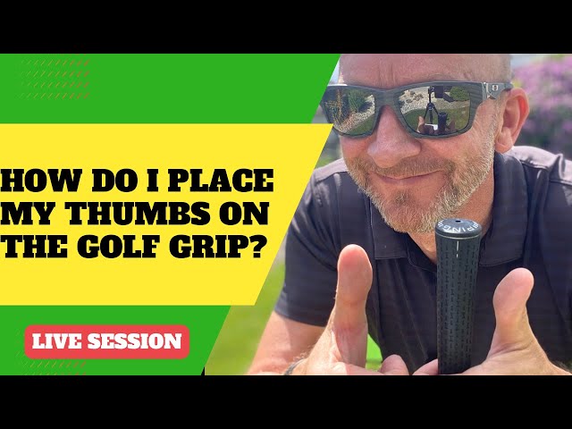 How Do I Place My THUMBS ON THE GOLF GRIP ?  (Golf Grip Tips)